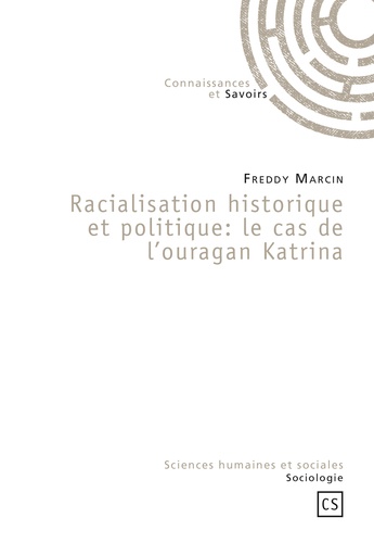 Freddy Marcin - Racialisation historique et politique : le cas de l'ouragan Katrina.