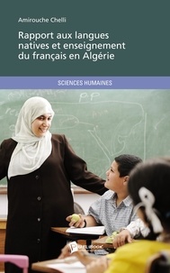 Amirouche Chelli - Rapport aux langues natives et enseignement du français en Algérie.