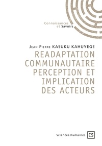 Jean-Pierre Kasuku Kahuyege - Réadaptation communautaire - Perception et implication des acteurs.