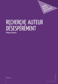 Philippe Démotier - Recherche auteur désespérément.