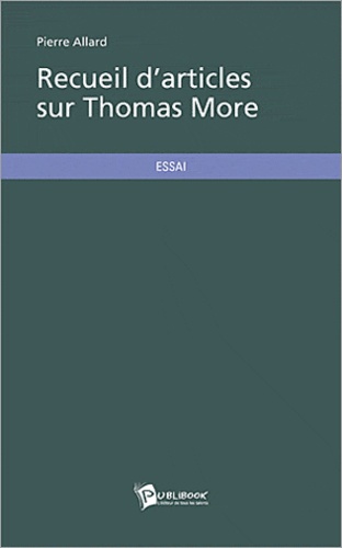 Pierre Allard - Recueil d'articles sur Thomas More.