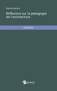 Réflexions sur la pédagogie de l'architecture