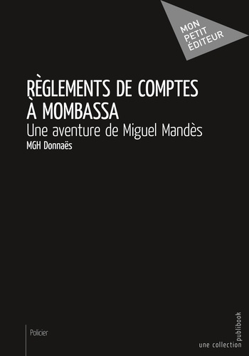 MGH Donnaës - Règlements de comptes à Mombassa - Une aventure de Miguel Mandès.