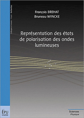 François Brehat et Bruneau Wyncke - Représentation des états de polarisation des ondes lumineuses.
