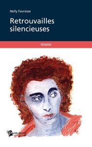 Nelly Favresse - Retrouvailles silencieuses.