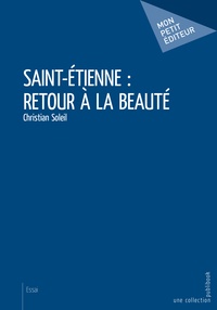 Christian Soleil - Saint-Etienne : retour a la beauté.