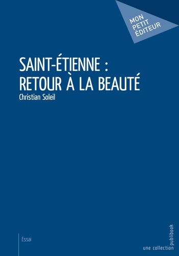 Christian Soleil - Saint-Etienne : retour a la beauté.