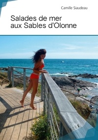 Camille Siaudeau - Salades de mer aux sables d'olonne.