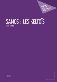 Lionel Clastre - Samos : les keltois.