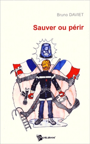 Bruno Daviet - Sauver ou périr.