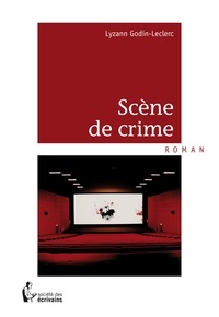 Lyzann Godin-Leclerc - Scène de crime.