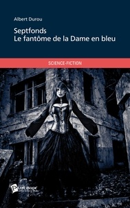 Albert Durou - Septfonds - Le fantôme de la dame en bleu.