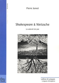 Pierre Jamet - Shakespeare & Nietzsche - La volonté de joie.