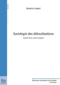Brahim Labari - Sociologie des délocalisations.