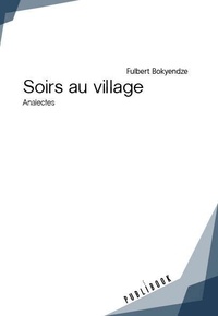 Fulbert Bokyendze - Soirs au village - Analectes.