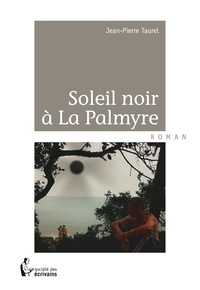Jean-Pierre Taurel - Soleil noir à La Palmyre.