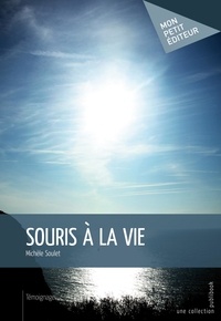 Michèle Soulet - Souris à la vie.