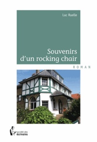 Luc Ruelle - Souvenirs d'un rocking chair.