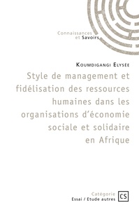 Elysée Koumdigangi - Style de management et fidélisation des ressources humaines dans les organisations d’économie sociale et solidaire en Afrique.