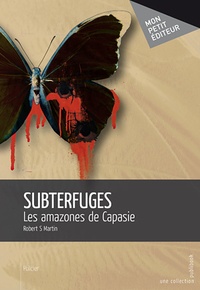 Robert S Martin - Subterfuges - Les amazones de Capasie.