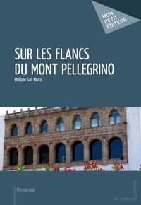 Philippe San Marco - Sur les flancs du Mont Pellegrino.