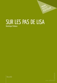 Dominique Puteaux - Sur les pas de Lisa.