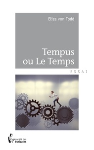 Eliza Von Todd - Tempus ou Le Temps.