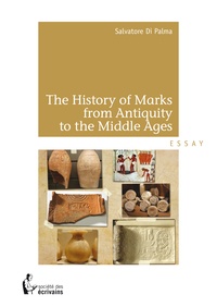 Salvatore Di Palma - The history of marks from antiquity to the middle ages.