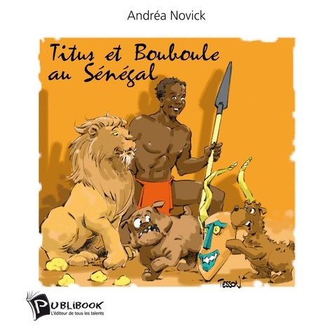 Andréa Novick - Titus et Bouboule  : Au Sénégal.