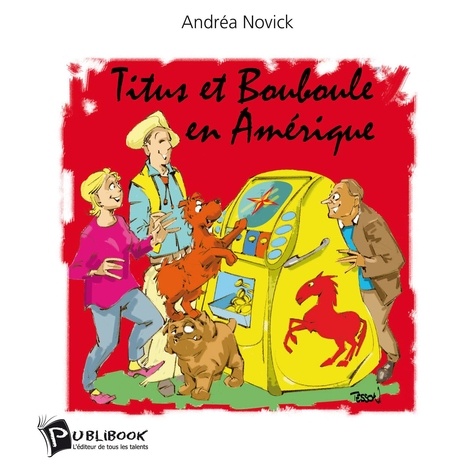 Andréa Novick - Titus et Bouboule  : En Amérique.