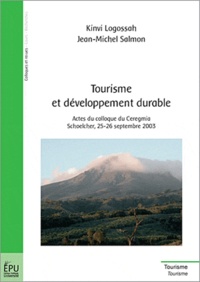 Kinvi Logossah et Jean-Michel Salmon - Tourisme et développement durable - Actes du colloque du Ceregmia Schoelcher, 25-26 septembre 2003.
