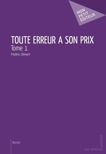 Toute erreur a son prix. Tome 1