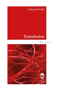 François Drolet - Transfusion.