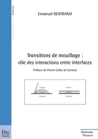 Emanuel Bertrand - Transitions de mouillage - Rôle des interactions entre interfaces.