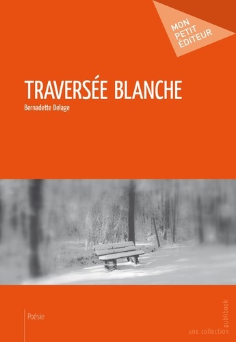 Bernadette Delage - Traversée blanche.