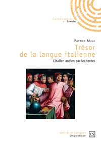 Patrick Mula - Trésor de la langue italienne - L'italien ancien par les textes.