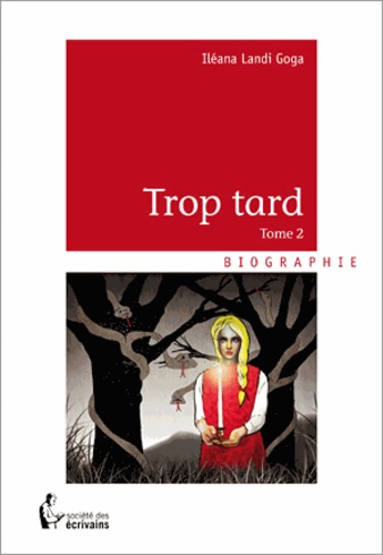 Trop tard. Tome 2