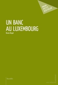 Bruno Rispal - Un banc au Luxembourg.