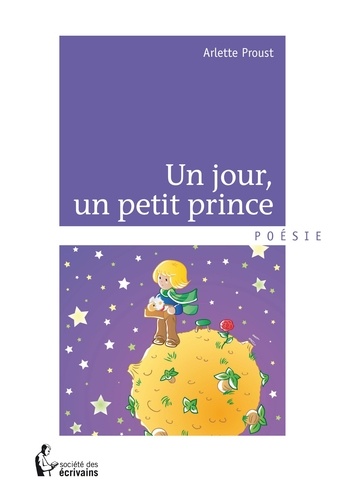 Arlette Proust - Un jour, un petit prince.