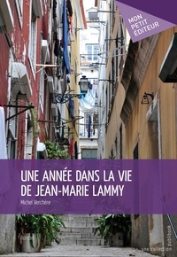 Michel Verchère - Une année dans la vie de Jean-Marie Lammy.