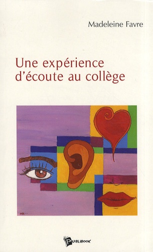 Madeleine Favre - Une expérience d'écoute au collège.