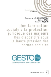 Une fabrication sociale, la protection juridique des majeurs