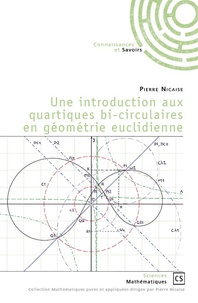 Pierre Nicaise - Une introduction aux quartiques bi-circulaires en géométrie euclidienne.