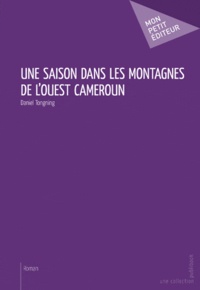 Daniel Tongning - Une saison dans les montagnes de l'ouest Cameroun.