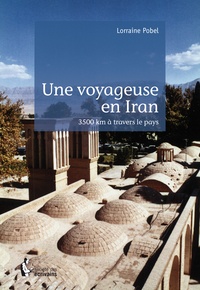Lorraine Pobel - Une voyageuse en Iran.