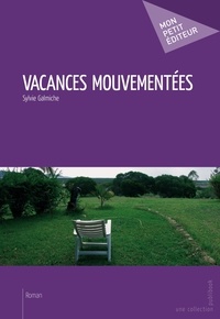 Sylvie Galmiche - Vacances mouvementées.