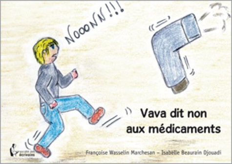 Françoise Wasselin Marchesan - Vava dit non aux médicaments.