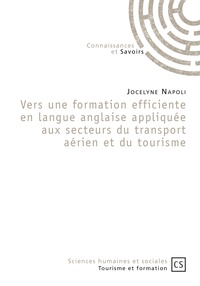 Jocelyne Napoli - Vers une formation efficiente en langue anglaise appliquée aux secteurs du transport aérien et du tourisme.
