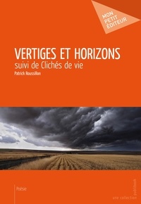 Patrick Roussillon - Vertiges et horizons.
