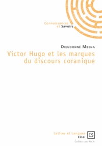 Dieudonné Mbena - Victor Hugo et les marques du discours coranique.